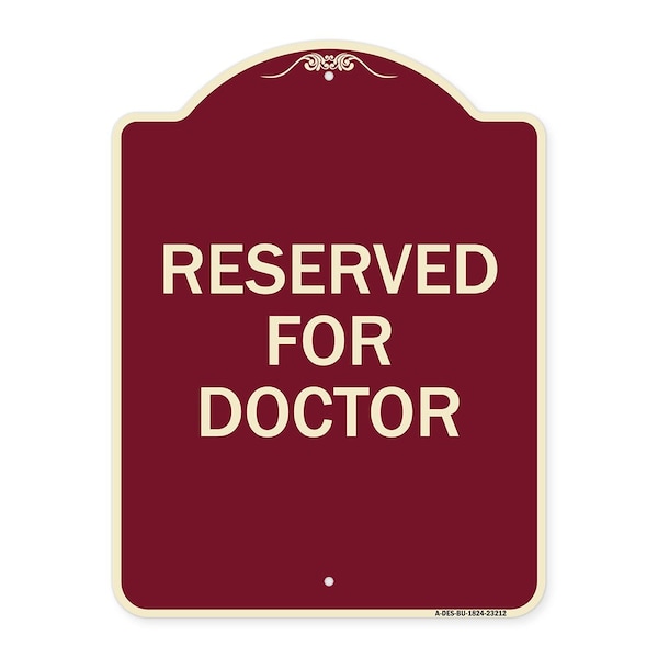 Designer Series Reserved for Doctor, Burgundy Heavy-Gauge Aluminum Sign, 24" x 18", BU-1824-23212